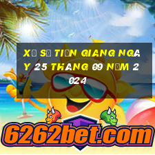 xổ số tiền giang ngày 25 tháng 09 năm 2024