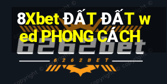 8Xbet ĐẤT ĐẤT wed PHONG CÁCH