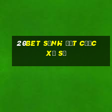 20bet Sảnh đặt cược xổ số