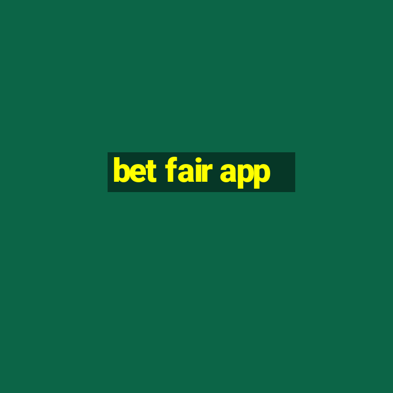 bet fair app