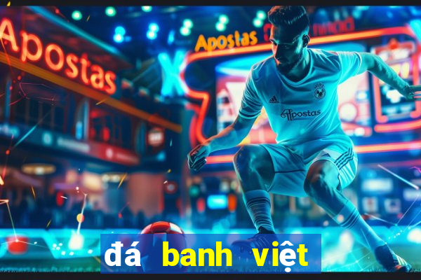 đá banh việt nam trực tiếp vtv6