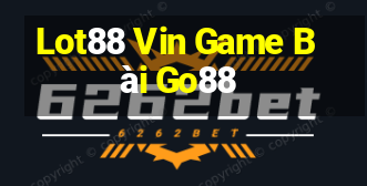 Lot88 Vin Game Bài Go88