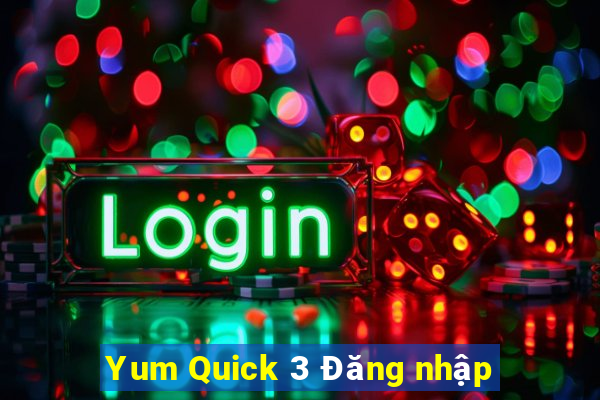 Yum Quick 3 Đăng nhập