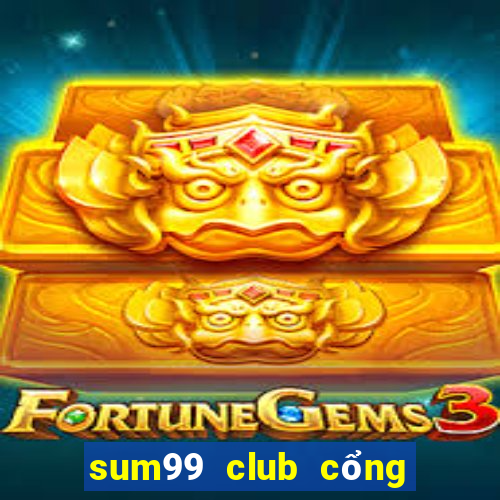 sum99 club cổng game quốc tế