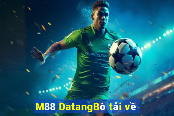 M88 DatangBò tải về