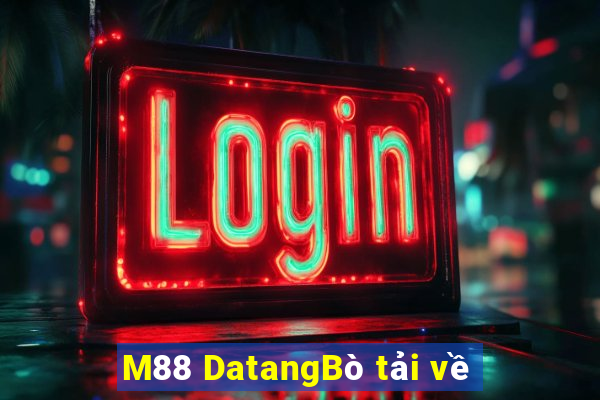 M88 DatangBò tải về