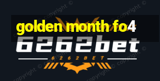 golden month fo4