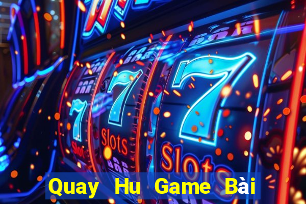 Quay Hu Game Bài Nạp The Garena