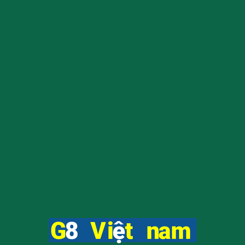 G8 Việt nam Châu Á giải trí