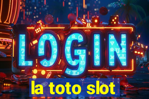 la toto slot