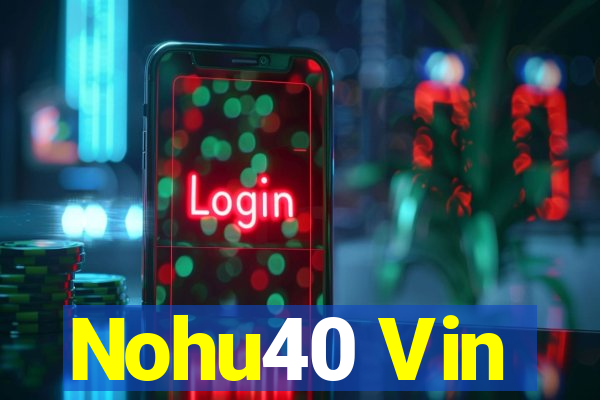 Nohu40 Vin