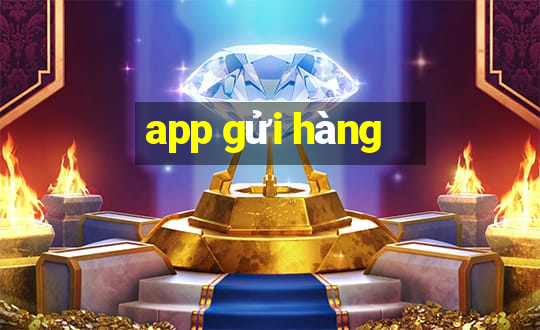 app gửi hàng