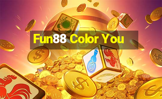 Fun88 Color You