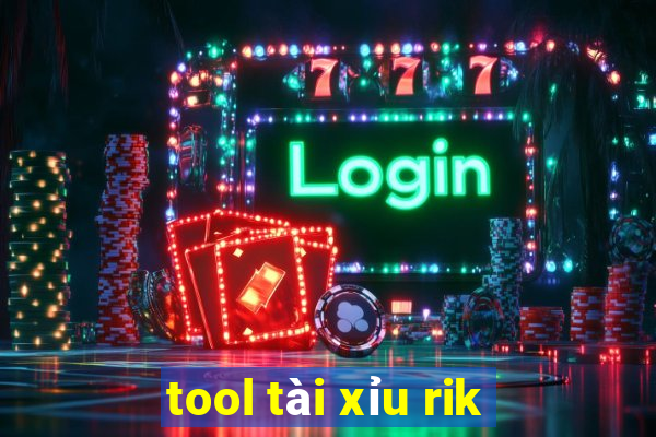 tool tài xỉu rik