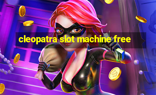 cleopatra slot machine free