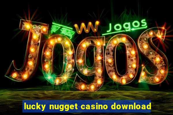 lucky nugget casino download