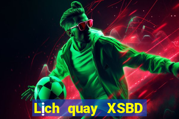 Lịch quay XSBD ngày 26