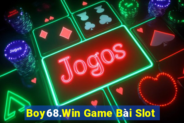 Boy68.Win Game Bài Slot