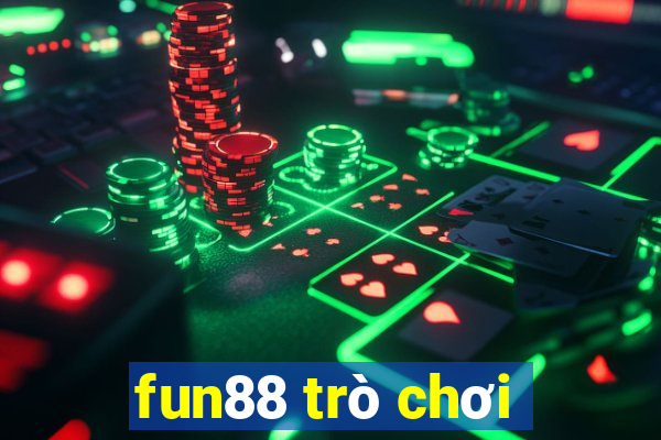 fun88 trò chơi