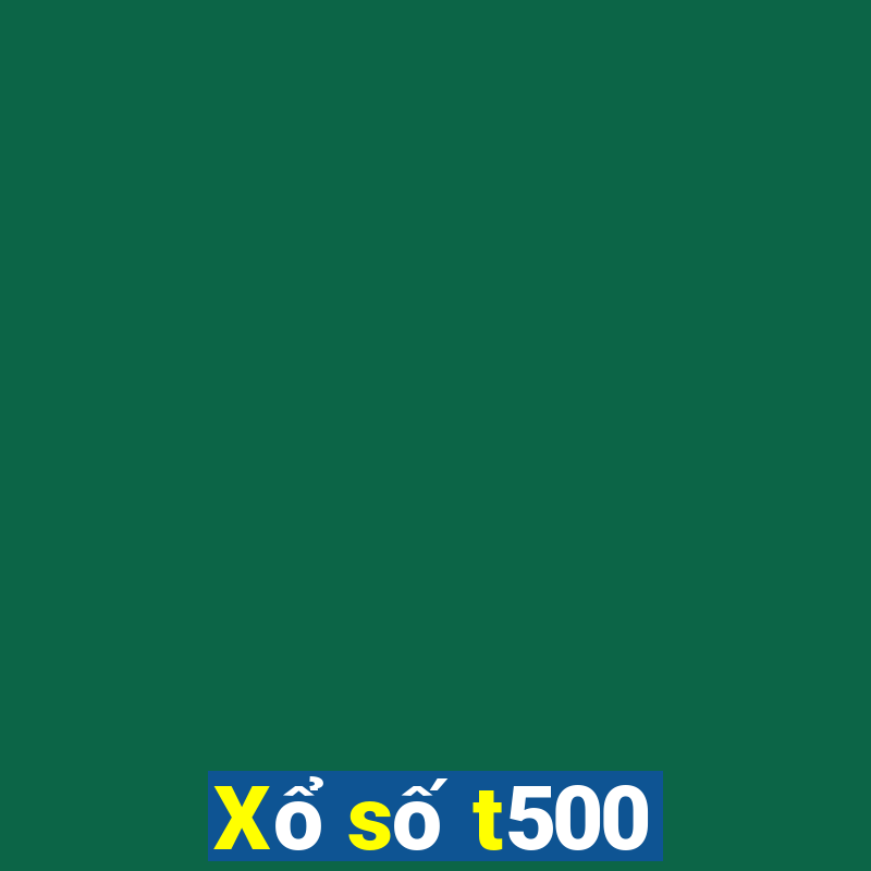 Xổ số t500