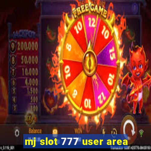 mj slot 777 user area