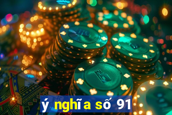 ý nghĩa số 91