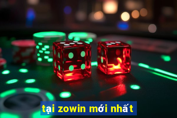 tại zowin mới nhất