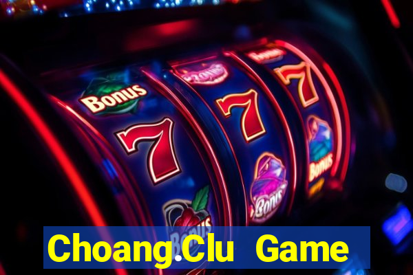 Choang.Clu Game Bài Lá