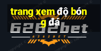 trang xem độ bóng đá