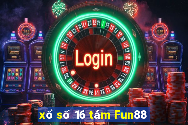 xổ số 16 tám Fun88