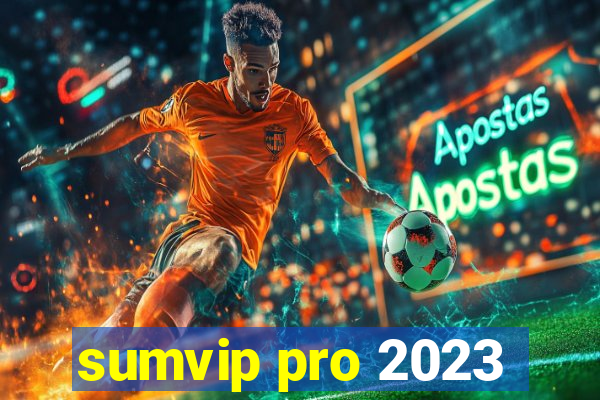 sumvip pro 2023