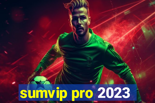 sumvip pro 2023