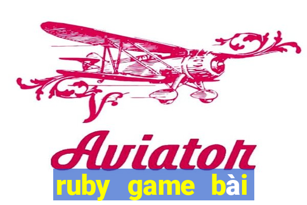 ruby game bài phiên bản đầu tiên