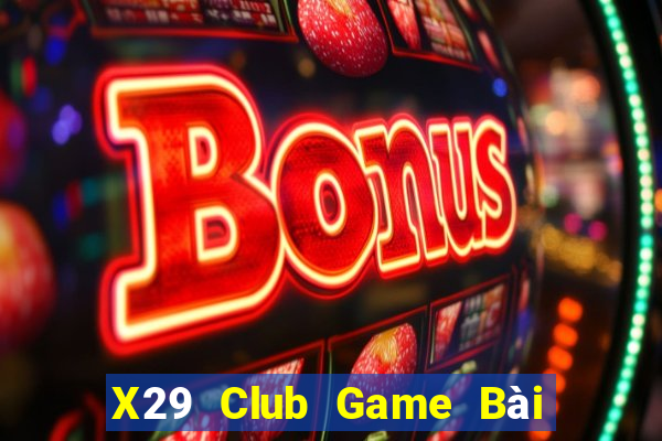 X29 Club Game Bài 3 Cây