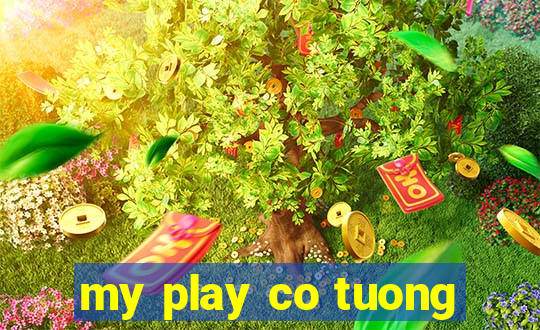 my play co tuong