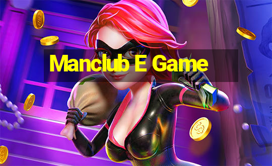 Manclub E Game