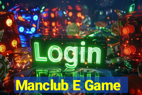 Manclub E Game