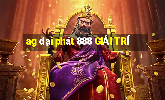 ag đại phát 888 GIẢI TRÍ