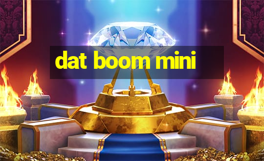 dat boom mini