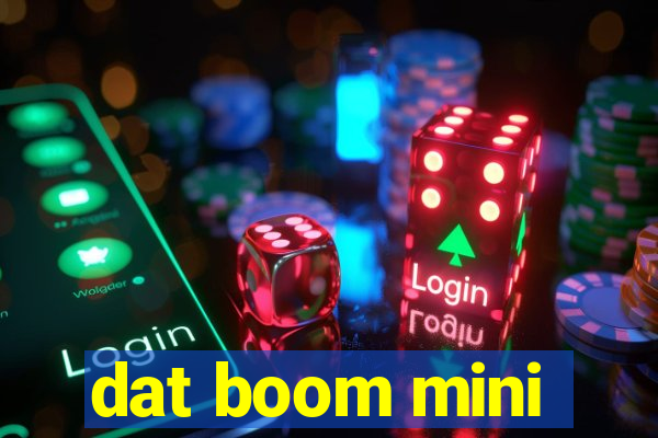 dat boom mini