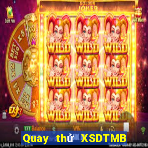 Quay thử XSDTMB ngày 4