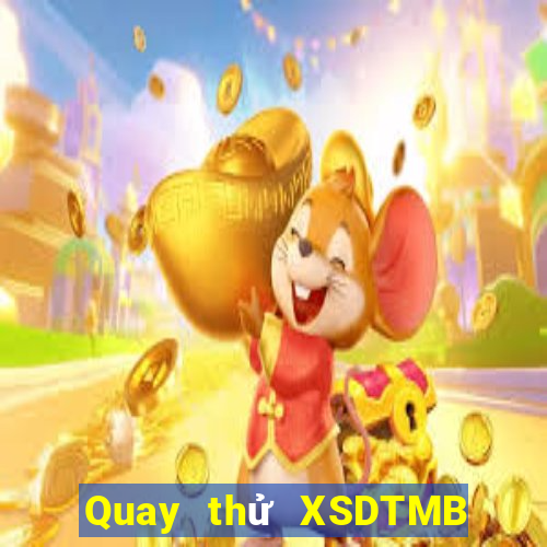 Quay thử XSDTMB ngày 4