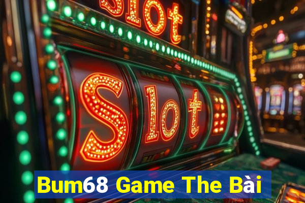 Bum68 Game The Bài