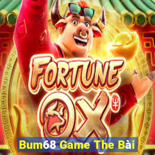 Bum68 Game The Bài