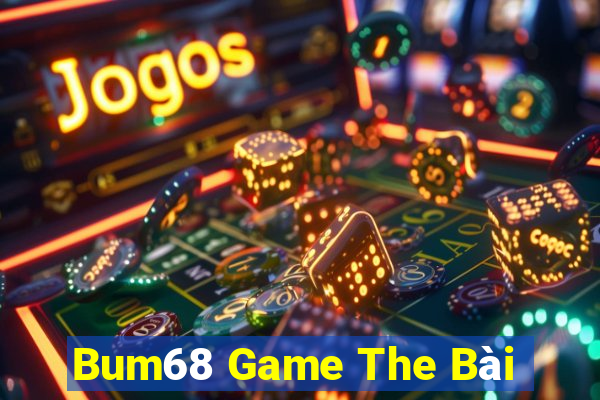 Bum68 Game The Bài