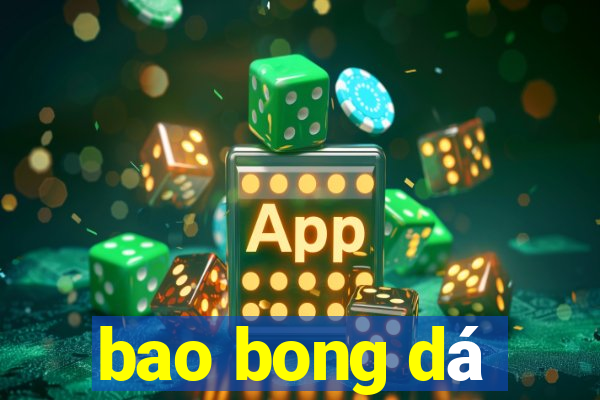 bao bong dá