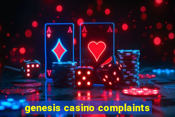 genesis casino complaints