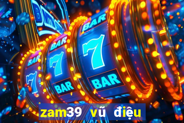 zam39 vũ điệu quay hũ