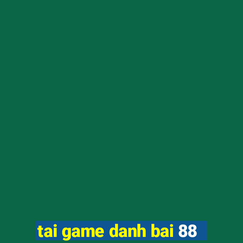 tai game danh bai 88