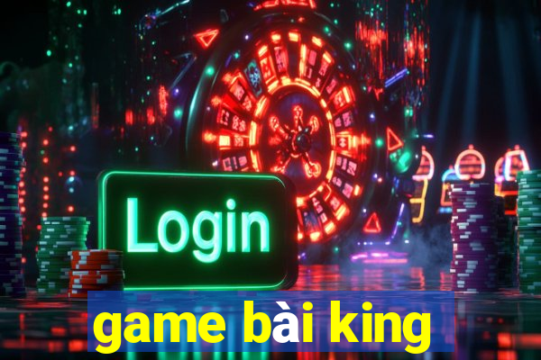 game bài king